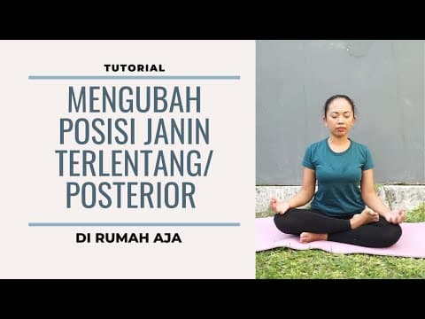 Gerakan Optimalisasi Janin Untuk Mengubah Posisi Janin Terlentang/Miring/Oblig/Posterior