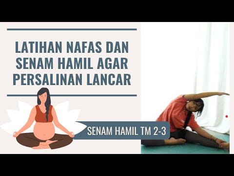 LATIHAN NAFAS UNTUK PERSALINAN DAN SENAM HAMIL